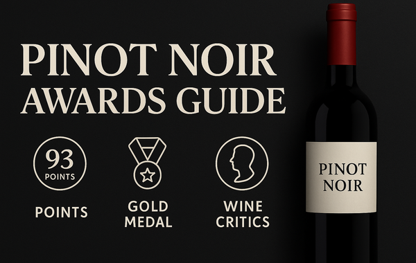 How to Choose the Right Pinot Noir – Part 1: Trust the Scores & Awards