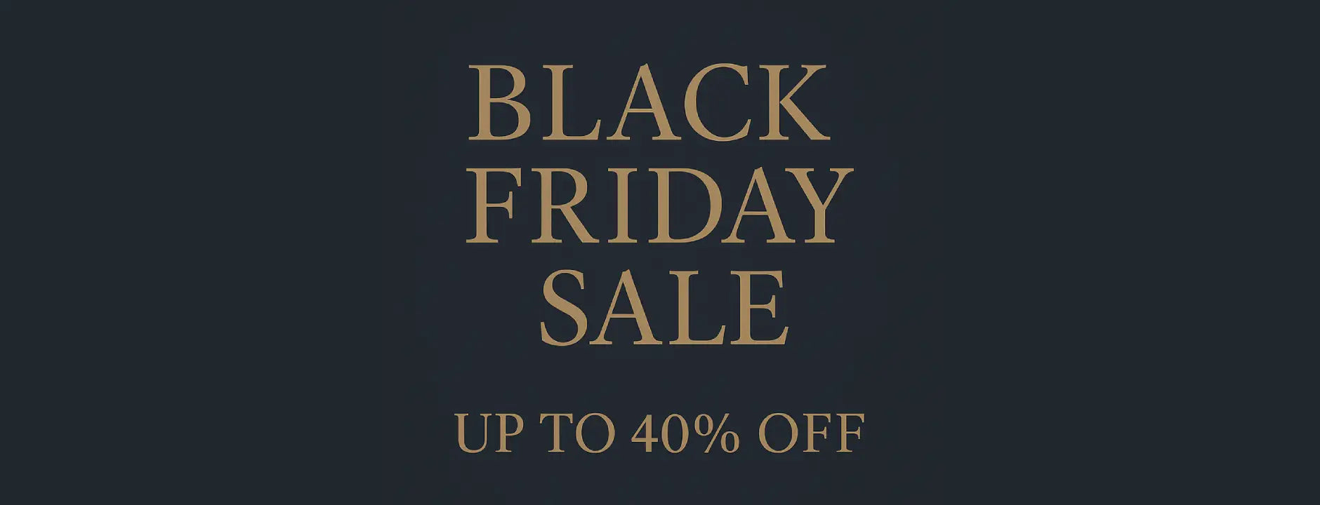 BLACK FRIDAY SALE